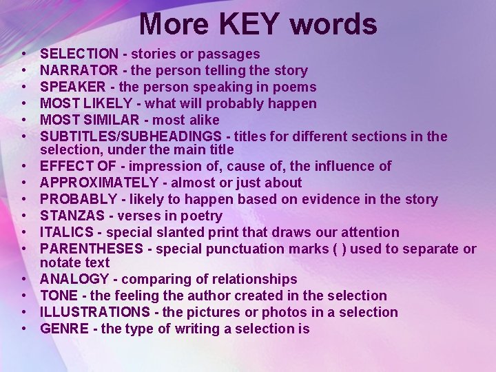 More KEY words • • • • SELECTION - stories or passages NARRATOR -