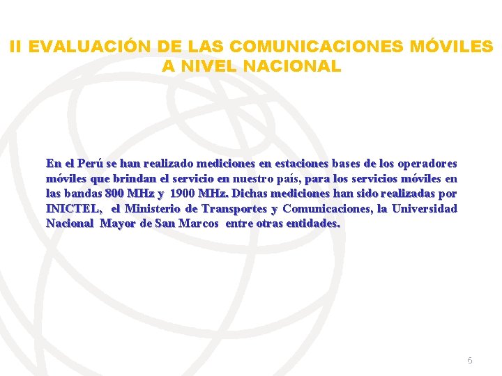 II EVALUACIÓN DE LAS COMUNICACIONES MÓVILES A NIVEL NACIONAL En el Perú se han