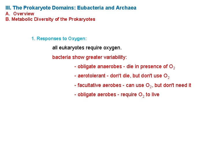 III. The Prokaryote Domains: Eubacteria and Archaea A. Overview B. Metabolic Diversity of the