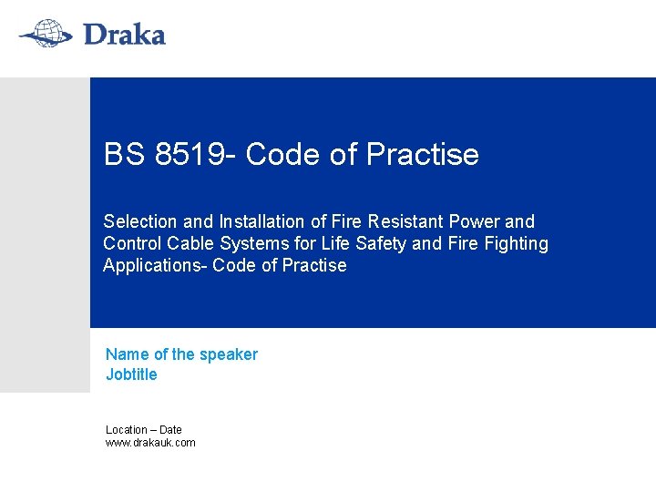 BS 8519 - Code of Practise Selection and Installation of Fire Resistant Power and