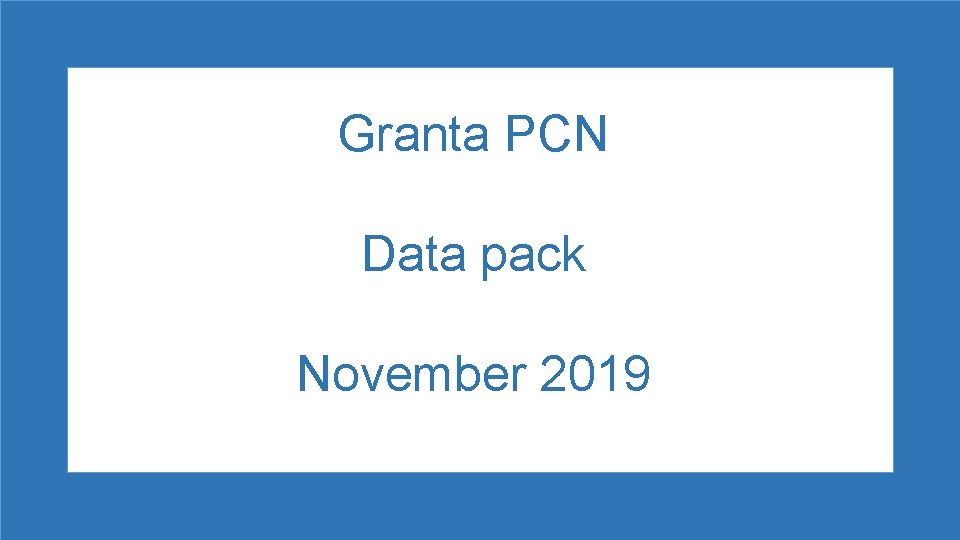 Granta PCN Data pack November 2019 