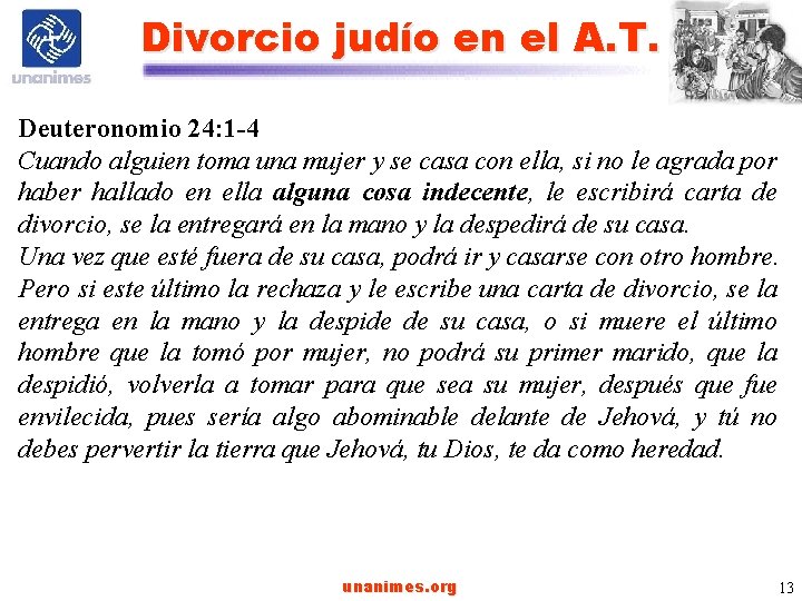 Divorcio judío en el A. T. Deuteronomio 24: 1 -4 Cuando alguien toma una