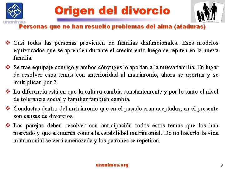 Origen del divorcio Personas que no han resuelto problemas del alma (ataduras) v Casi