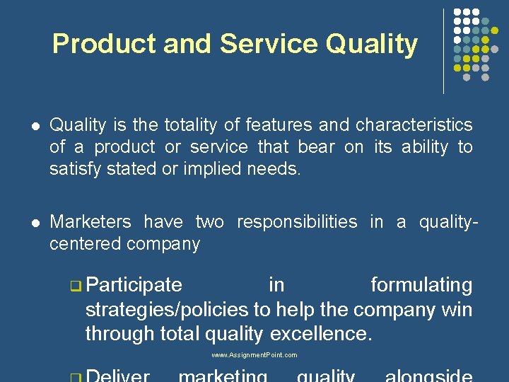 Product and Service Quality l Quality is the totality of features and characteristics of