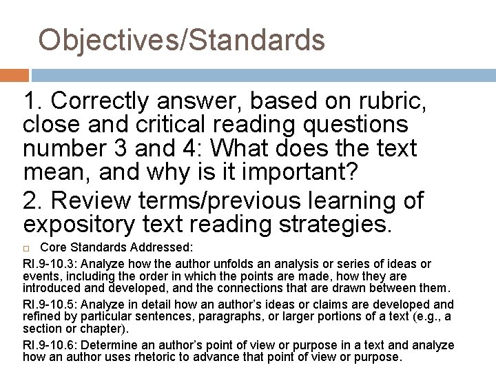 Objectives/Standards 1. Correctly answer, based on rubric, close and critical reading questions number 3