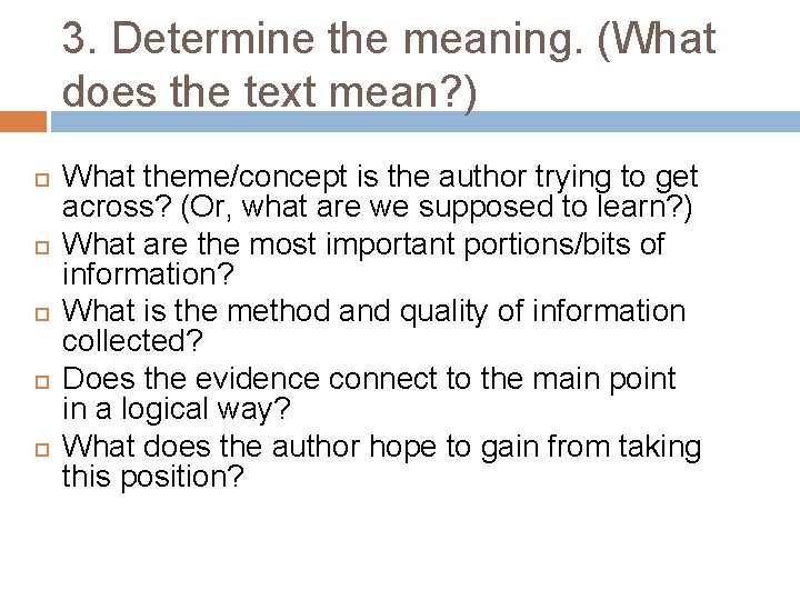 3. Determine the meaning. (What does the text mean? ) What theme/concept is the