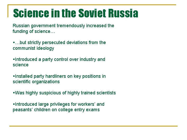 Science in the Soviet Russian government tremendously increased the funding of science… §…but strictly Science in the Soviet Russian government tremendously increased the funding of science… §…but strictly