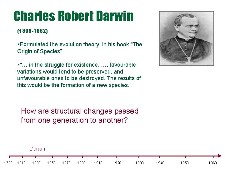 Charles Robert Darwin (1809 -1882) §Formulated the evolution theory in his book “The Origin Charles Robert Darwin (1809 -1882) §Formulated the evolution theory in his book “The Origin