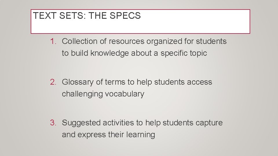 TEXT SETS: THE SPECS 1. Collection of resources organized for students to build knowledge