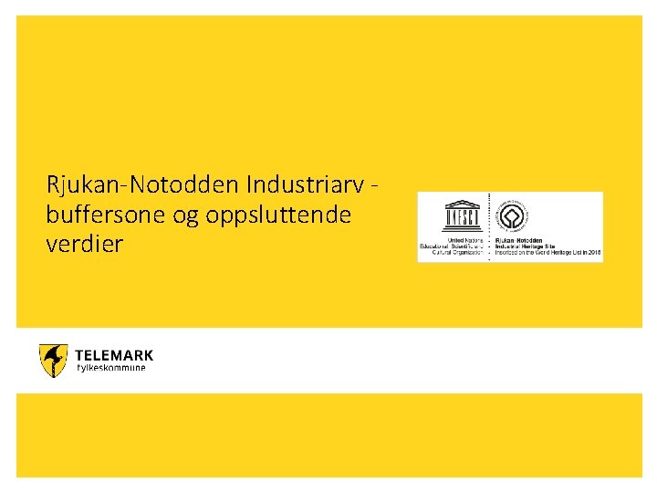 Rjukan-Notodden Industriarv buffersone og oppsluttende verdier 