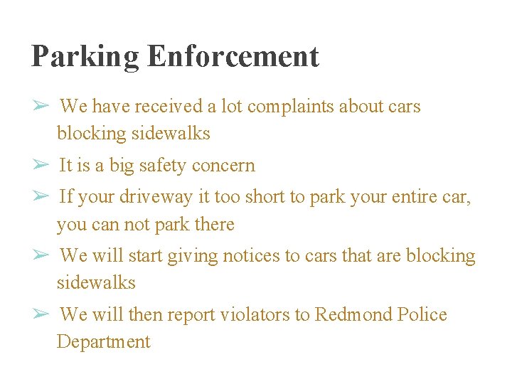 Parking Enforcement ➢ We have received a lot complaints about cars blocking sidewalks ➢