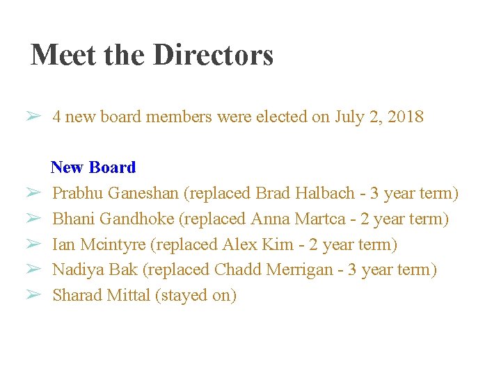 Meet the Directors ➢ 4 new board members were elected on July 2, 2018