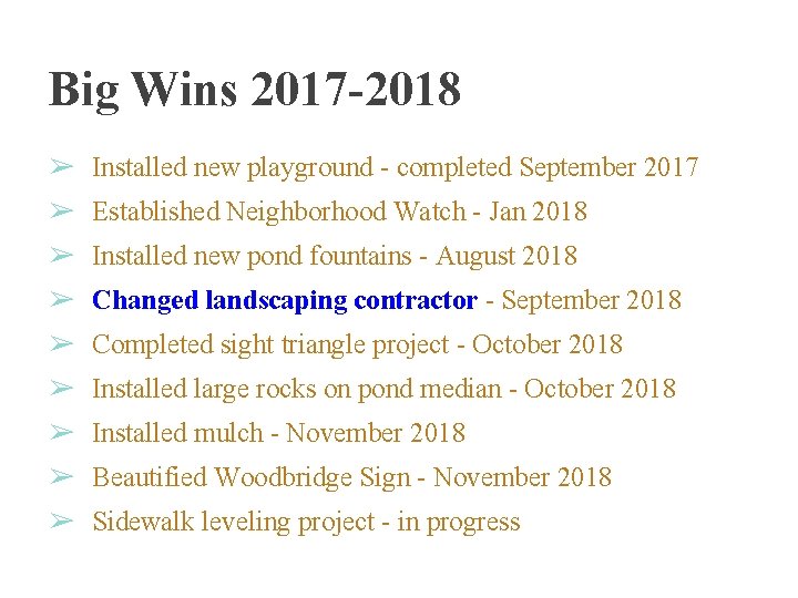 Big Wins 2017 -2018 ➢ Installed new playground - completed September 2017 ➢ Established