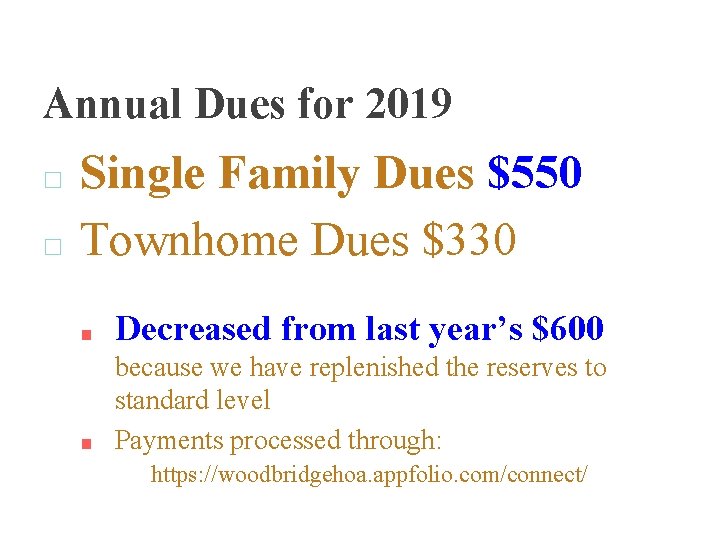 Annual Dues for 2019 □ □ Single Family Dues $550 Townhome Dues $330 ■