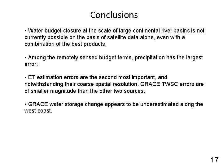 Conclusions • Water budget closure at the scale of large continental river basins is