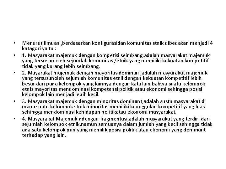  • • • Menurut Ilmuan , berdasarkan konfigurasidan komunitas stnik dibedakan menjadi 4