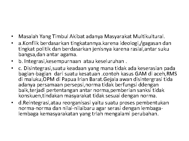  • Masalah Yang Timbul Akibat adanya Masyarakat Multikultural. • a. Konflik berdasarkan tingkatannya.