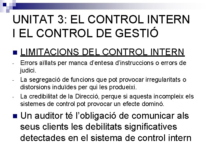 UNITAT 3: EL CONTROL INTERN I EL CONTROL DE GESTIÓ n LIMITACIONS DEL CONTROL