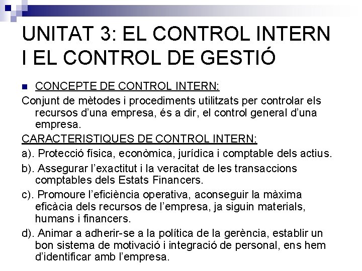 UNITAT 3: EL CONTROL INTERN I EL CONTROL DE GESTIÓ CONCEPTE DE CONTROL INTERN: