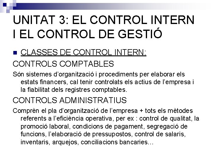 UNITAT 3: EL CONTROL INTERN I EL CONTROL DE GESTIÓ CLASSES DE CONTROL INTERN: