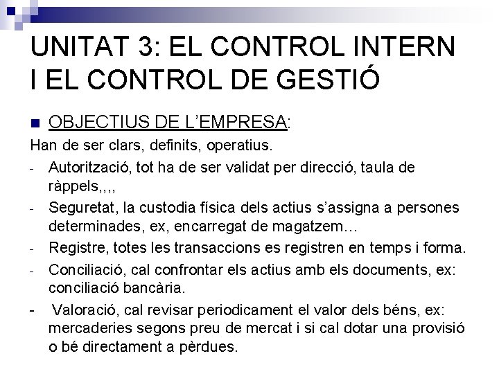 UNITAT 3: EL CONTROL INTERN I EL CONTROL DE GESTIÓ n OBJECTIUS DE L’EMPRESA:
