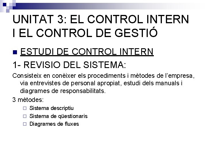 UNITAT 3: EL CONTROL INTERN I EL CONTROL DE GESTIÓ ESTUDI DE CONTROL INTERN