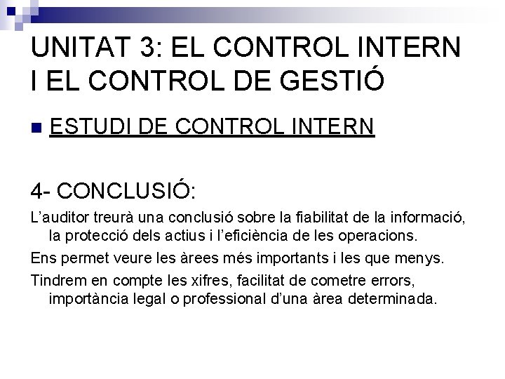 UNITAT 3: EL CONTROL INTERN I EL CONTROL DE GESTIÓ n ESTUDI DE CONTROL