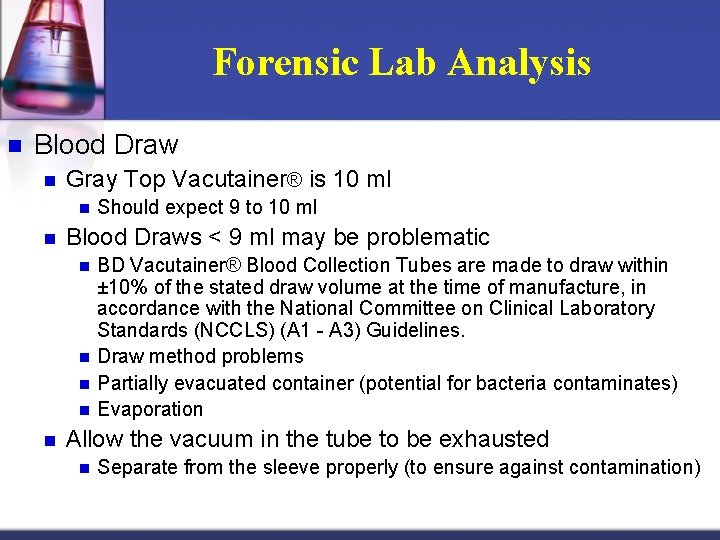 Forensic Lab Analysis n Blood Draw n Gray Top Vacutainer® is 10 ml n