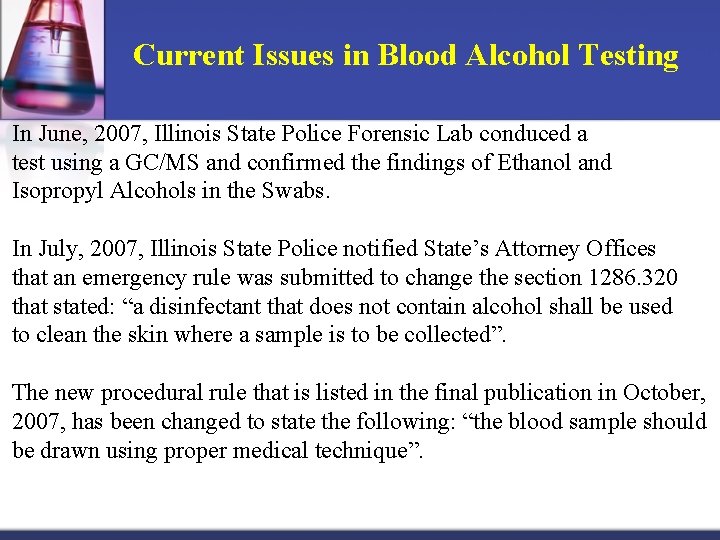 Current Issues in Blood Alcohol Testing In June, 2007, Illinois State Police Forensic Lab