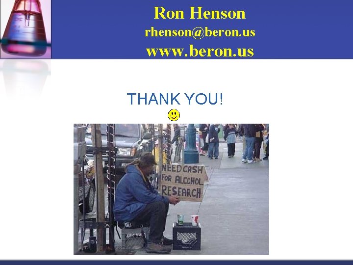 Ron Henson rhenson@beron. us www. beron. us THANK YOU! 