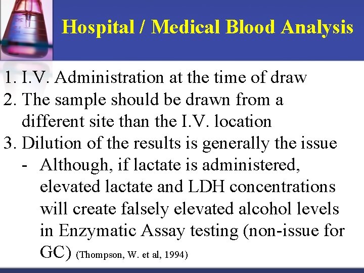 Hospital / Medical Blood Analysis 1. I. V. Administration at the time of draw