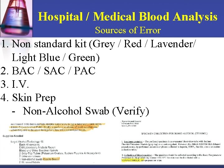 Hospital / Medical Blood Analysis Sources of Error 1. Non standard kit (Grey /