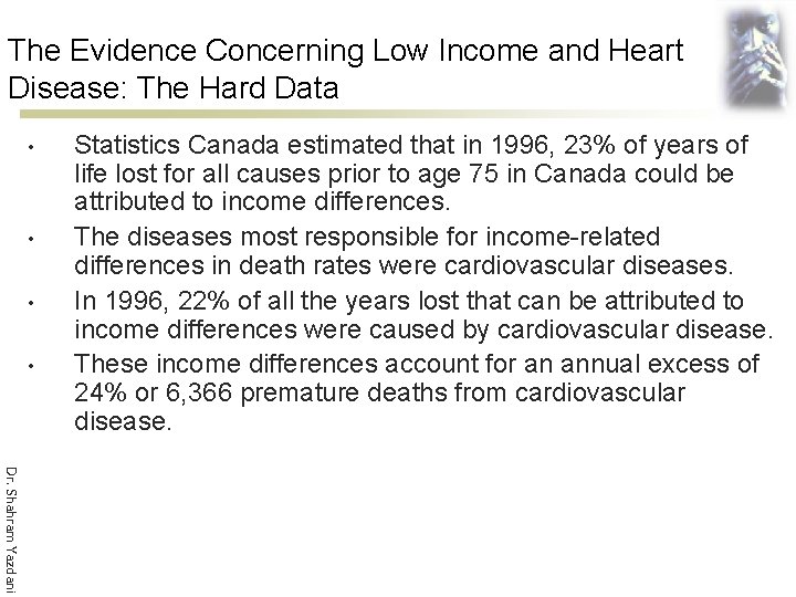 The Evidence Concerning Low Income and Heart Disease: The Hard Data • • Statistics