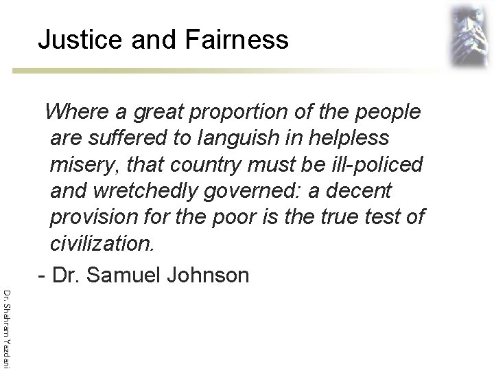 Justice and Fairness Where a great proportion of the people are suffered to languish