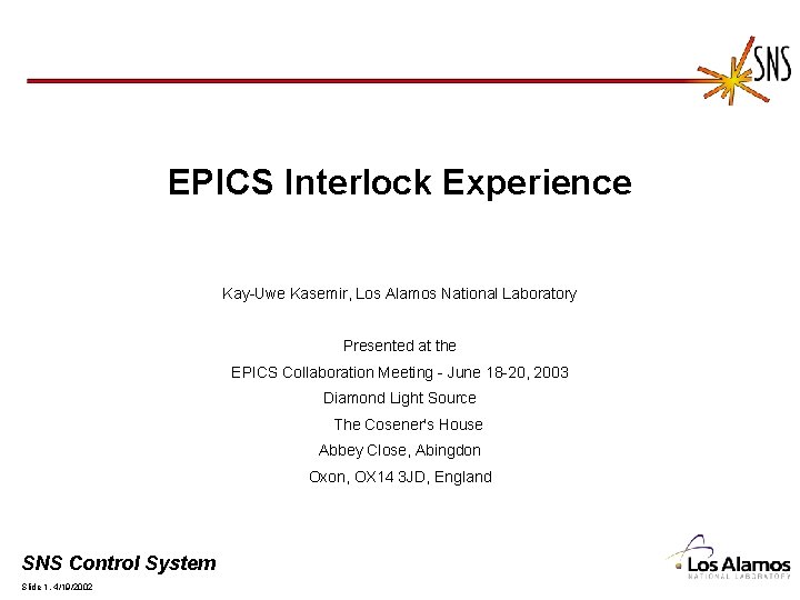 EPICS Interlock Experience Kay-Uwe Kasemir, Los Alamos National Laboratory Presented at the EPICS Collaboration