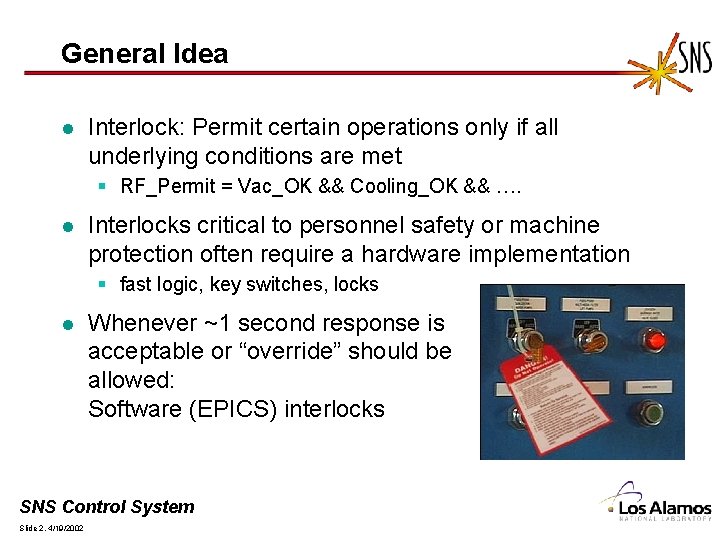 General Idea l Interlock: Permit certain operations only if all underlying conditions are met