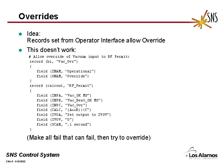Overrides l Idea: Records set from Operator Interface allow Override l This doesn’t work: