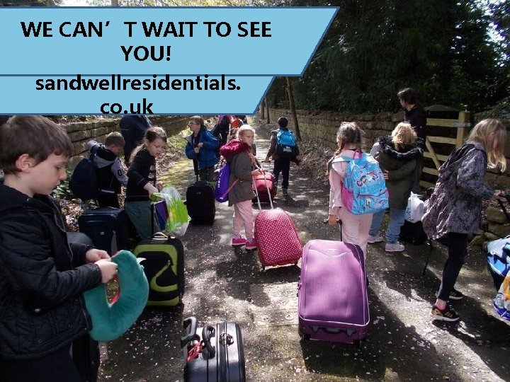 WE CAN’T WAIT TO SEE YOU! sandwellresidentials. co. uk 