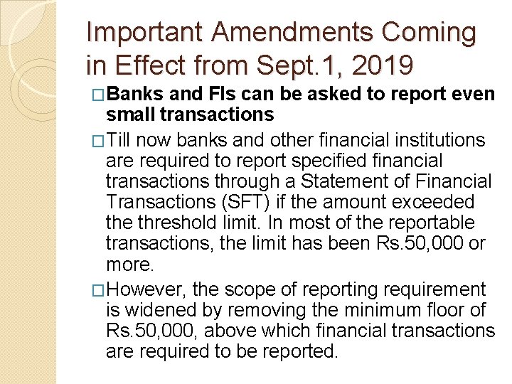Important Amendments Coming in Effect from Sept. 1, 2019 �Banks and FIs can be