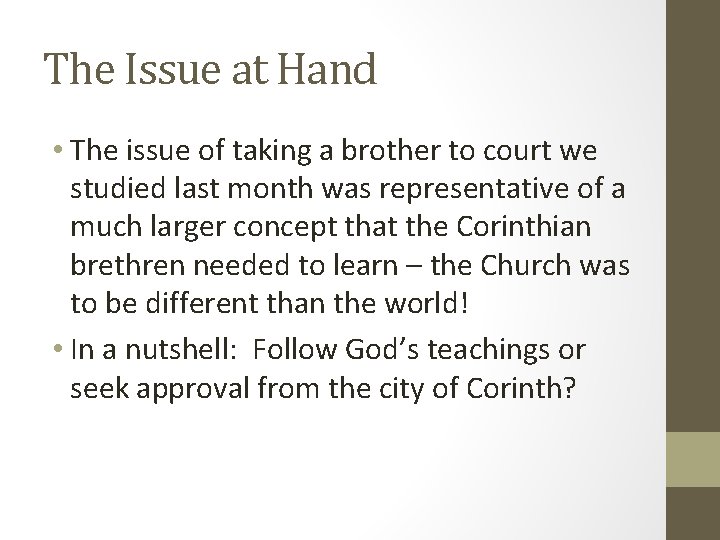 The Issue at Hand • The issue of taking a brother to court we