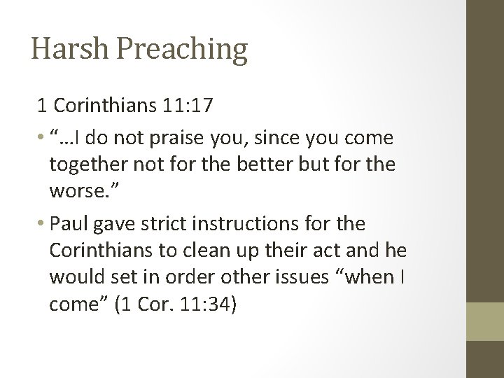 Harsh Preaching 1 Corinthians 11: 17 • “…I do not praise you, since you