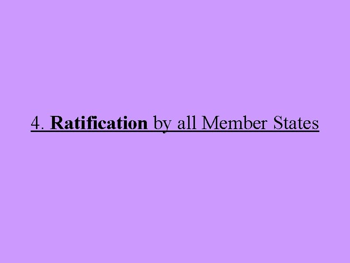 4. Ratification by all Member States 