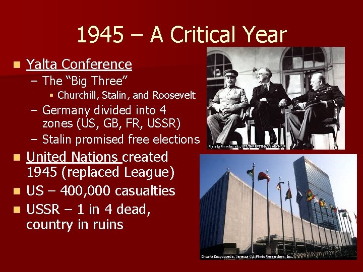 1945 – A Critical Year n Yalta Conference – The “Big Three” § Churchill,