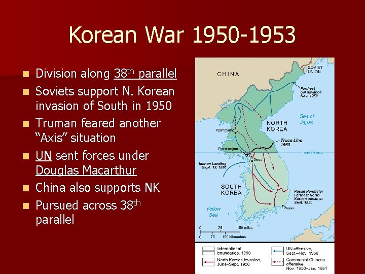Korean War 1950 -1953 n n n Division along 38 th parallel Soviets support