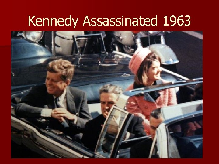 Kennedy Assassinated 1963 