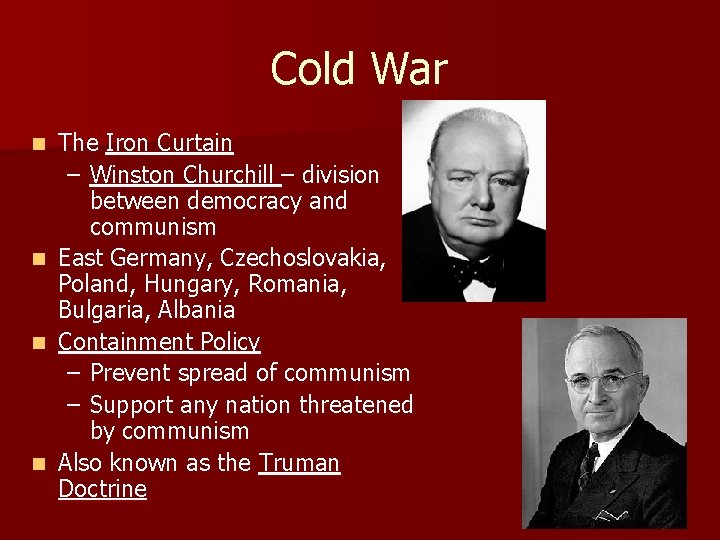 Cold War The Iron Curtain – Winston Churchill – division between democracy and communism