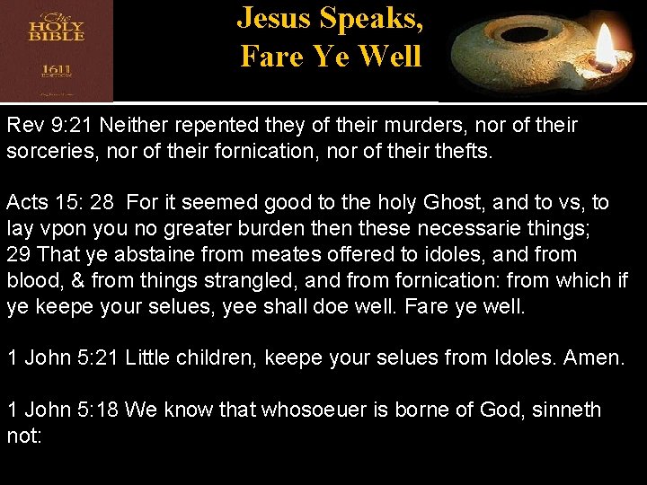 Jesus Speaks, Fare Ye Well Rev 9: 21 Neither repented they of their murders,