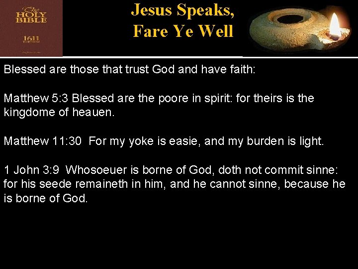 Jesus Speaks, Fare Ye Well Blessed are those that trust God and have faith: