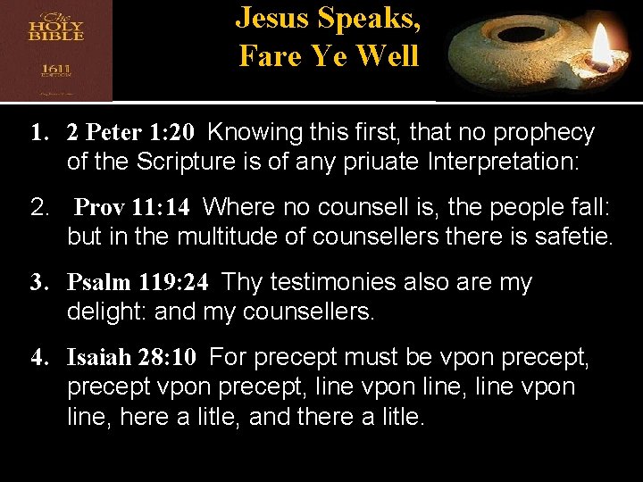 Jesus Speaks, Fare Ye Well 1. 2 Peter 1: 20 Knowing this first, that