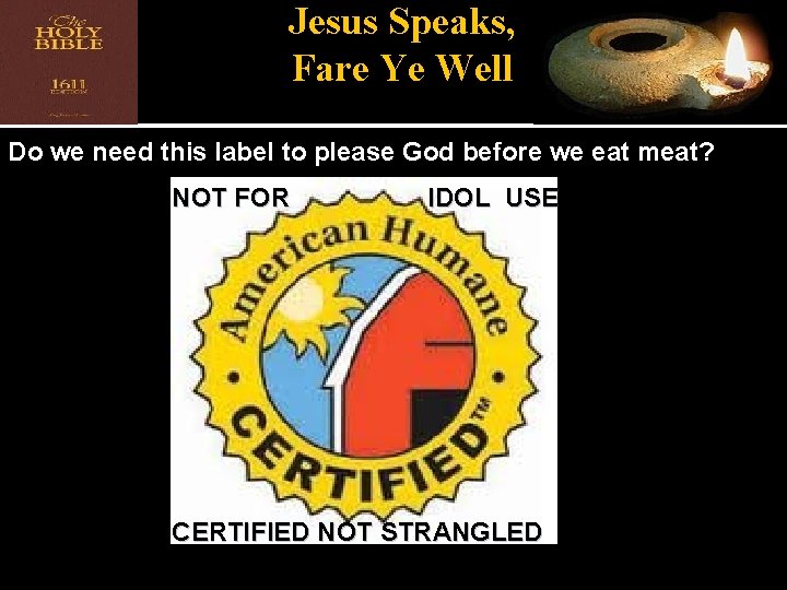 Jesus Speaks, Fare Ye Well Do we need this label to please God before